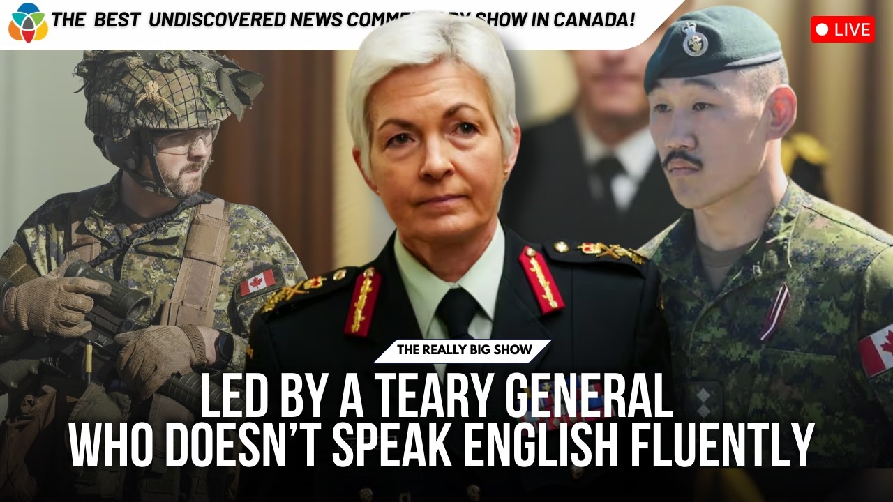 Canada’s military: Led by a teary general who doesn’t speak English fluently. Great idea, eh?