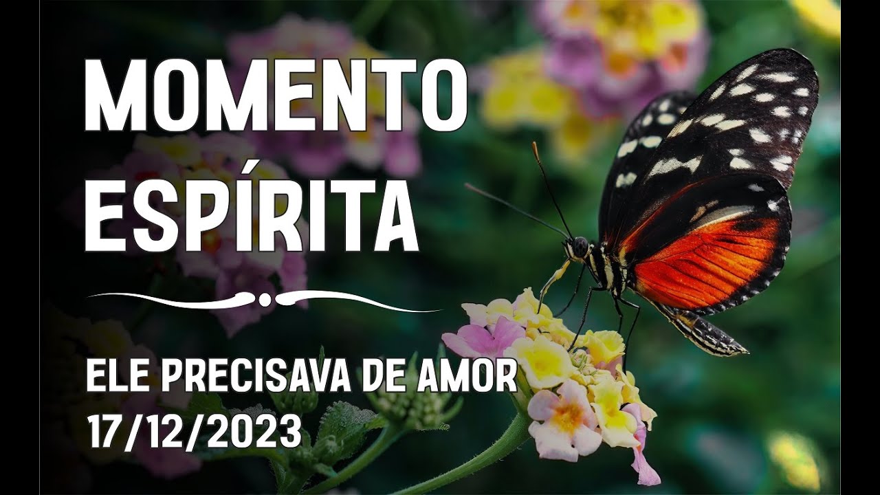 Momento Espírita - Ele Precisava de Amor
