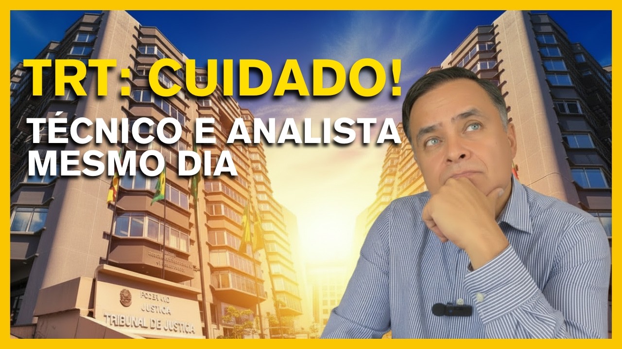 CONCURSO TRT: CUIDADO AO FAZER TÉCNICO E ANALISTA