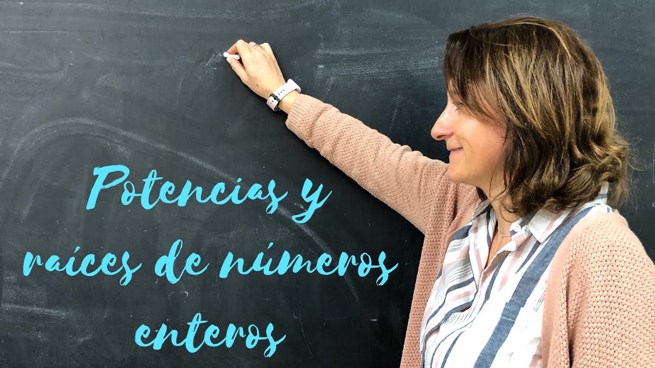 POTENCIAS Y RAÍCES DE NÚMEROS ENTEROS