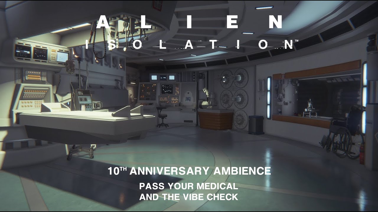 Alien: Isolation | 10th Anniversary Ambience | Pass Your Medical And The Vibe Check