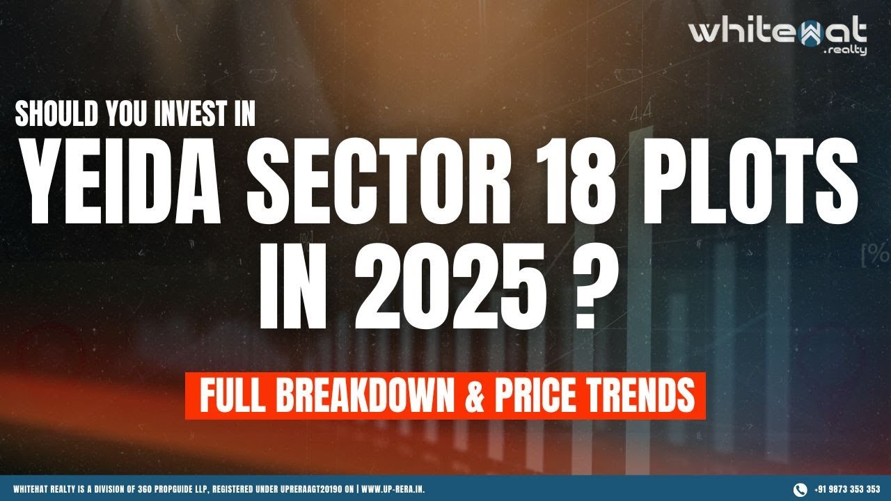 YEIDA Sector 18 Plots Explained | 2025 Yamuna Expressway Plot Overview