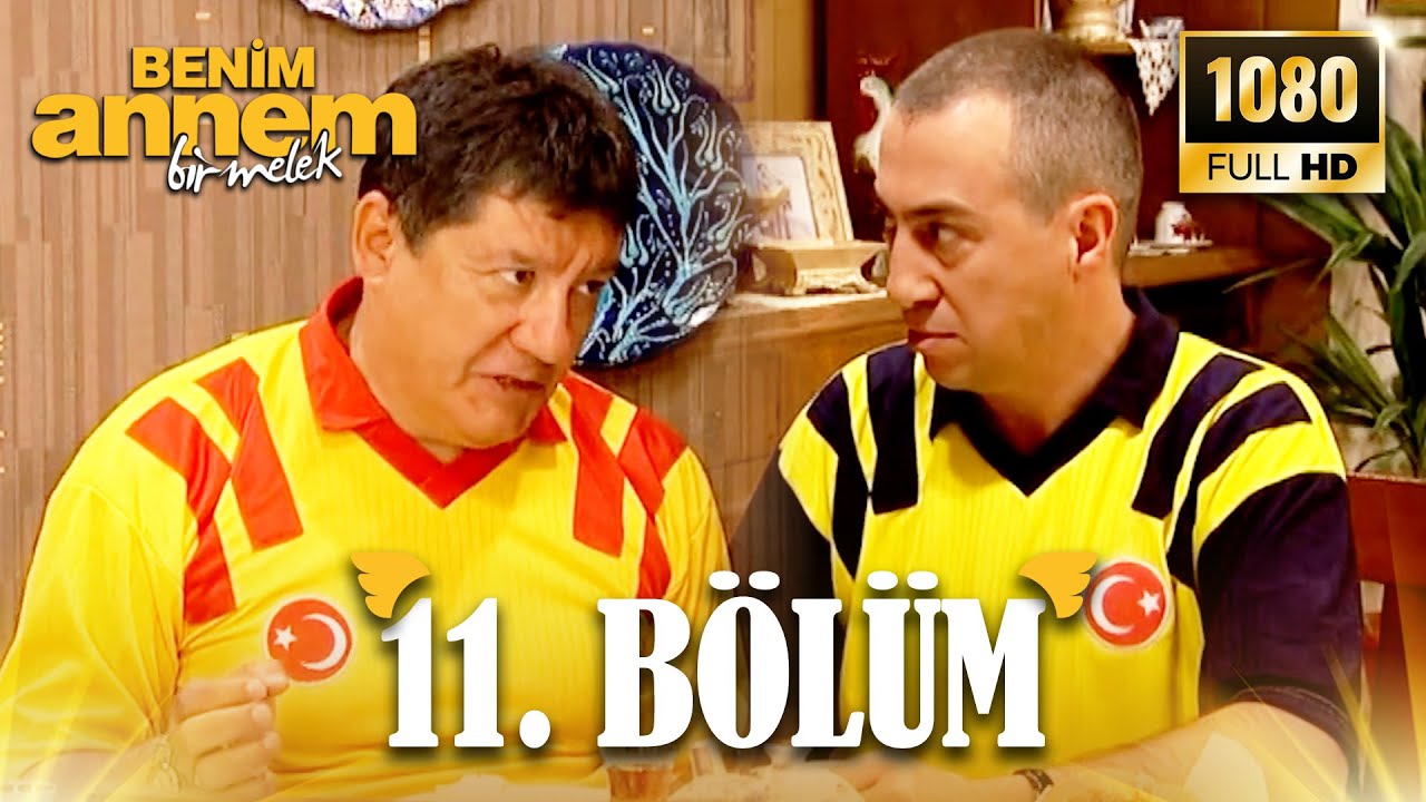 Benim Annem Bir Melek | 11. Bölüm (Full HD)