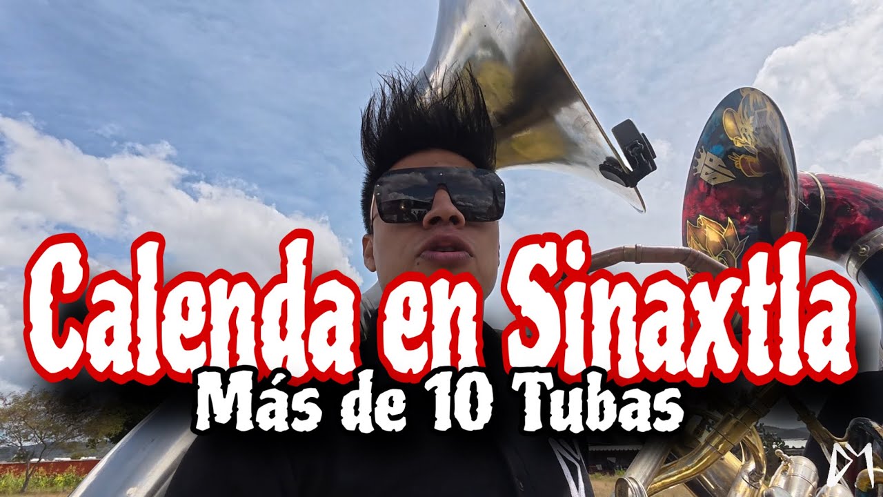 FUI DE REFUERZO CON TUBA A LA CALENDA FLORAL EN SAN ANDR&Eacute;S SINAXTLA | Diego Medina 