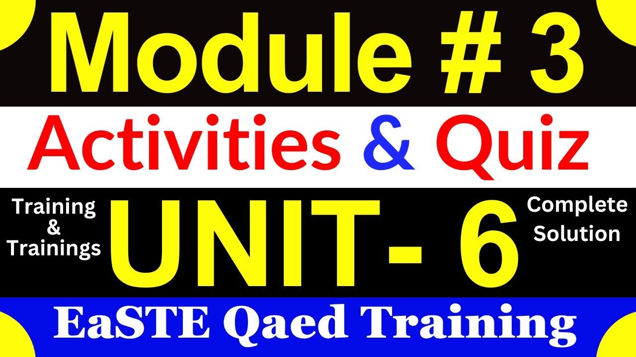 Unit 6 | Module 3 | EaSTE Training | QAED App | Module 3 Unit 6 Quiz | Module 3 Unit 6