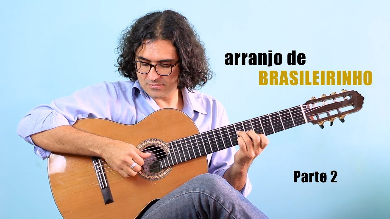 Arranjo de Brasileirinho - Parte 2
