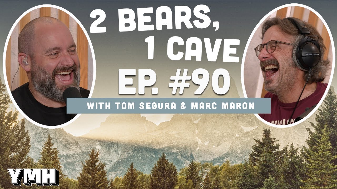 Ep. 90 | 2 Bears, 1 Cave w/ Tom Segura & Marc Maron