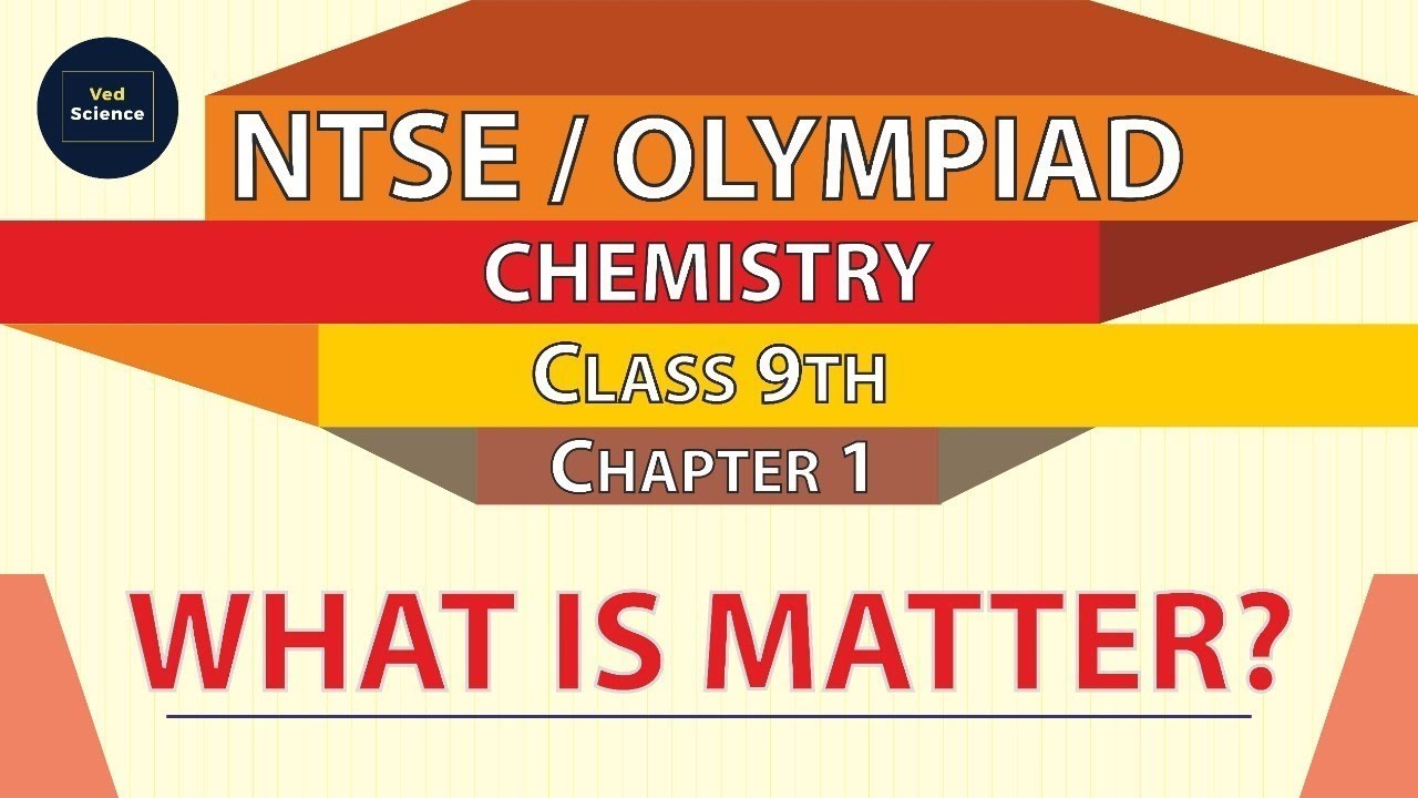 Class 9 Chemistry | NTSE | Olympiad | Chemistry | Ved Science