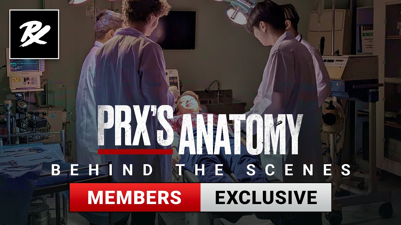 Behind the Scenes - PRX's Anatomy | Members Exclusive!
