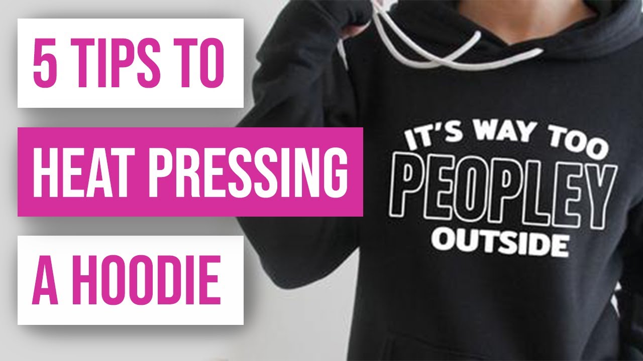 ❤️ 5 Tips To Heat Pressing A Hoodie