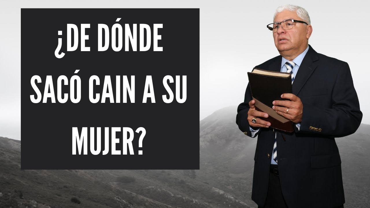 ¿De Donde Sacó Cain a su Mujer? - Sermones Cristianos