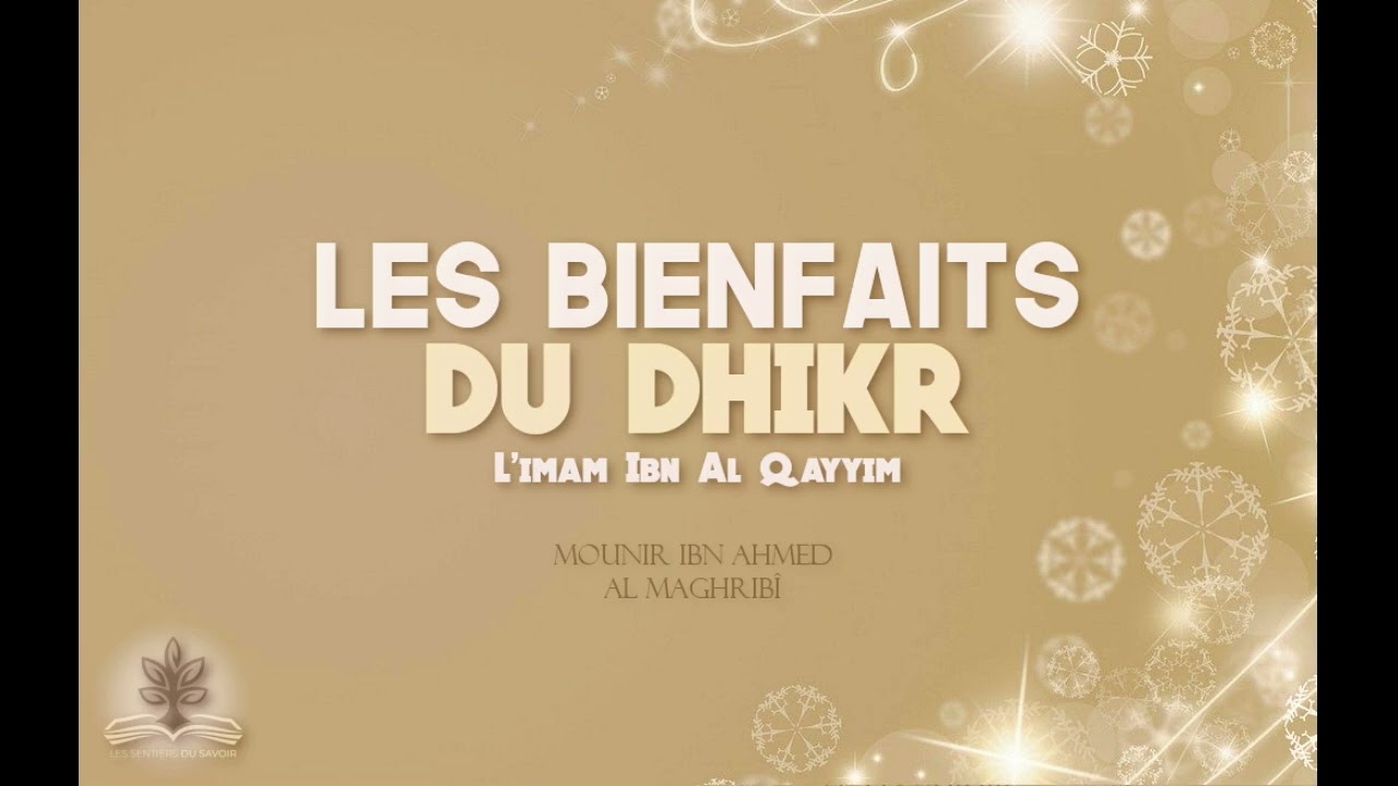 LES BIENFAITS DU DHIKR (IBN AL QAYYIM)