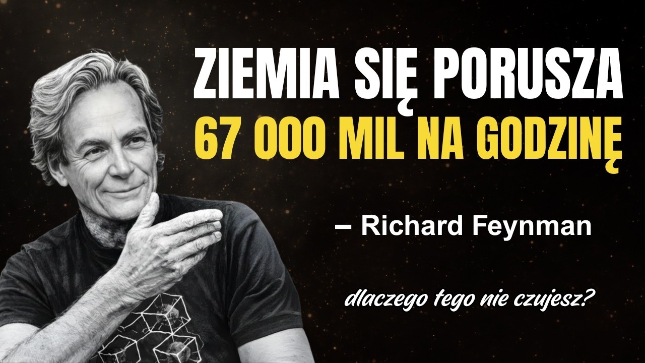 Ziemia LECI z prędkością 67 000 mil na godzinę — dlaczego tego nie czujesz? (Wyjaśnia Feynman)