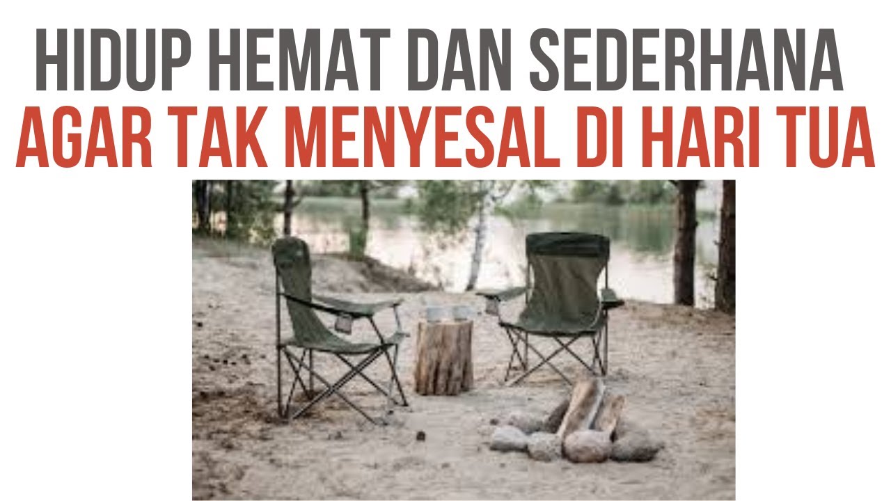HIDUP HEMAT DAN SEDERHANA AGAR TAK MENYESAL DI HARI TUA