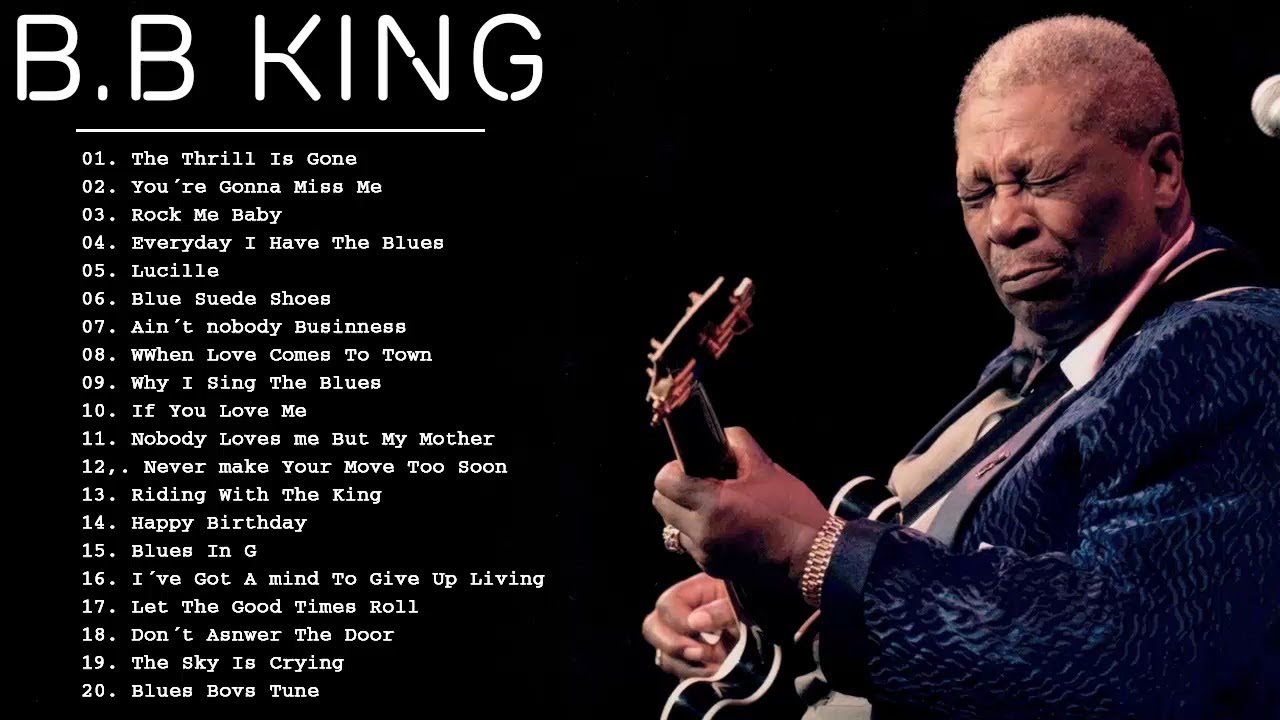 BB King Greatest Hits Full Album - BB King Blues Best Songs Full Album