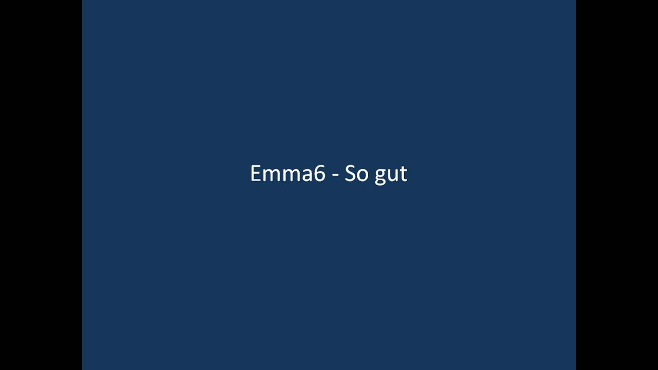 Emma6 - So gut