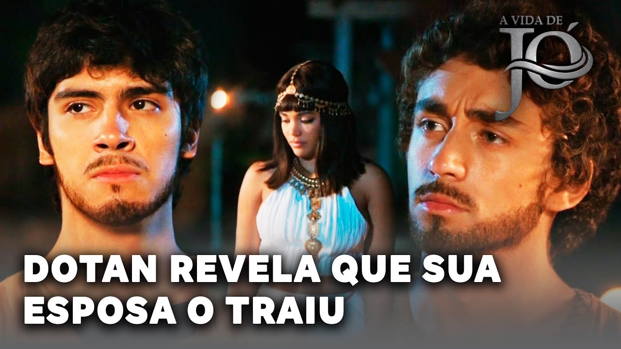 A VIDA DE JÓ: Dotan revela que sua esposa o traiu com Zofar e confessa sua vergonha