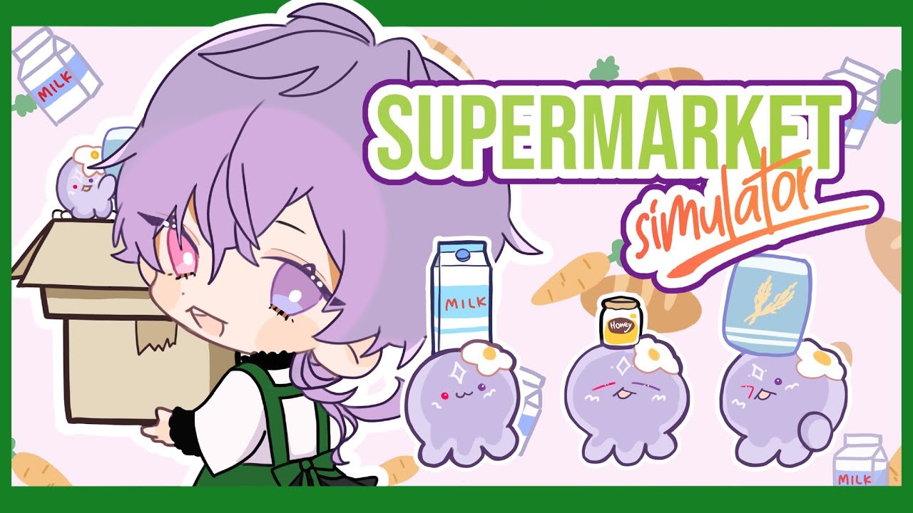 【SUPERMARKET SIMULATOR】katy【NIJISANJI EN | Uki Violeta】