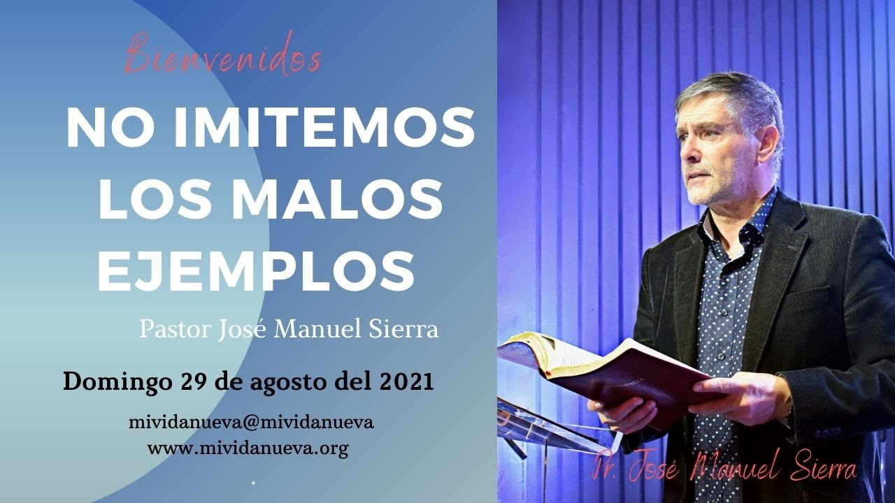 No imitemos los malos ejemplos - Pastor José Manuel Sierra