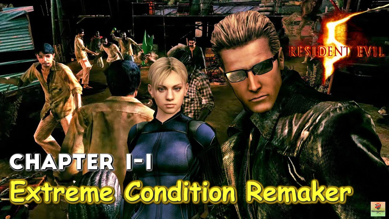Re5 Extreme Condition Remaker with Wesker Boss and Jill Boss Mod Part1 