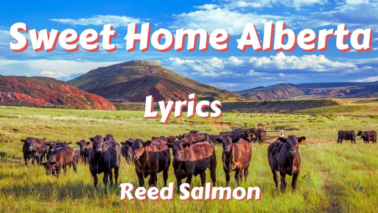 Sweet Home Alberta Lyrics - Reed Salmon