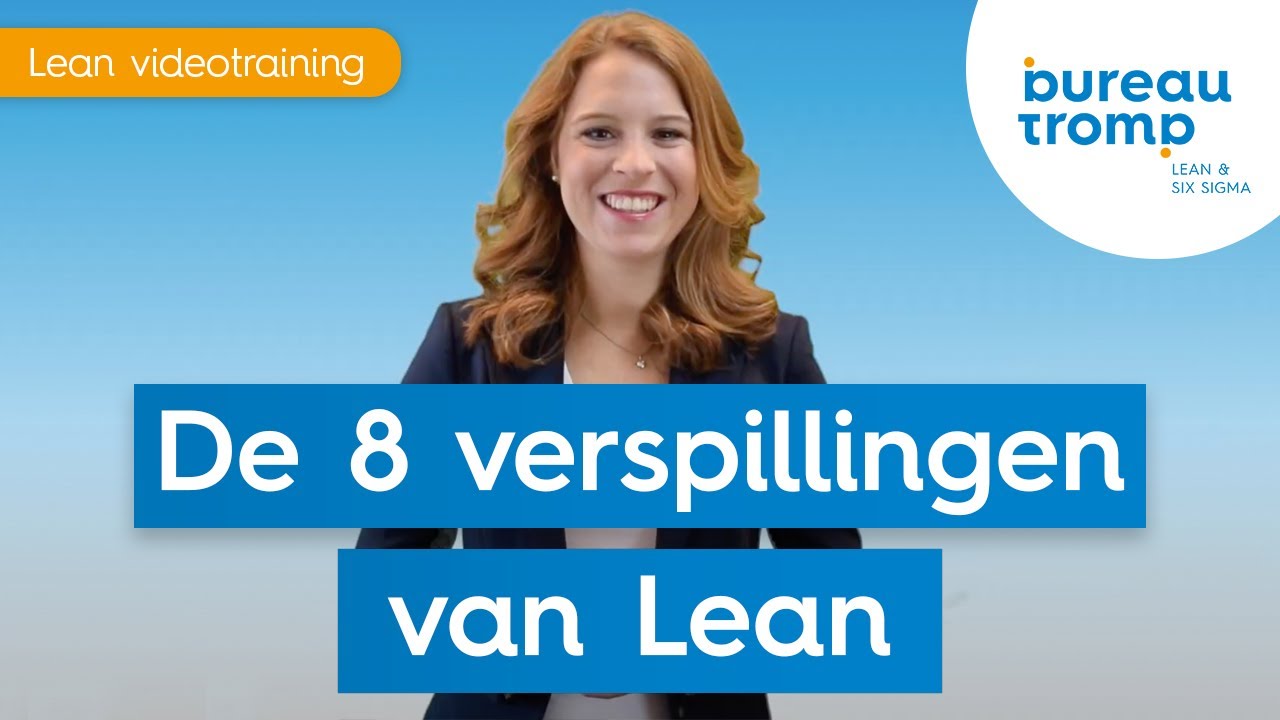 De 8 verspillingen van Lean | Bureau Tromp