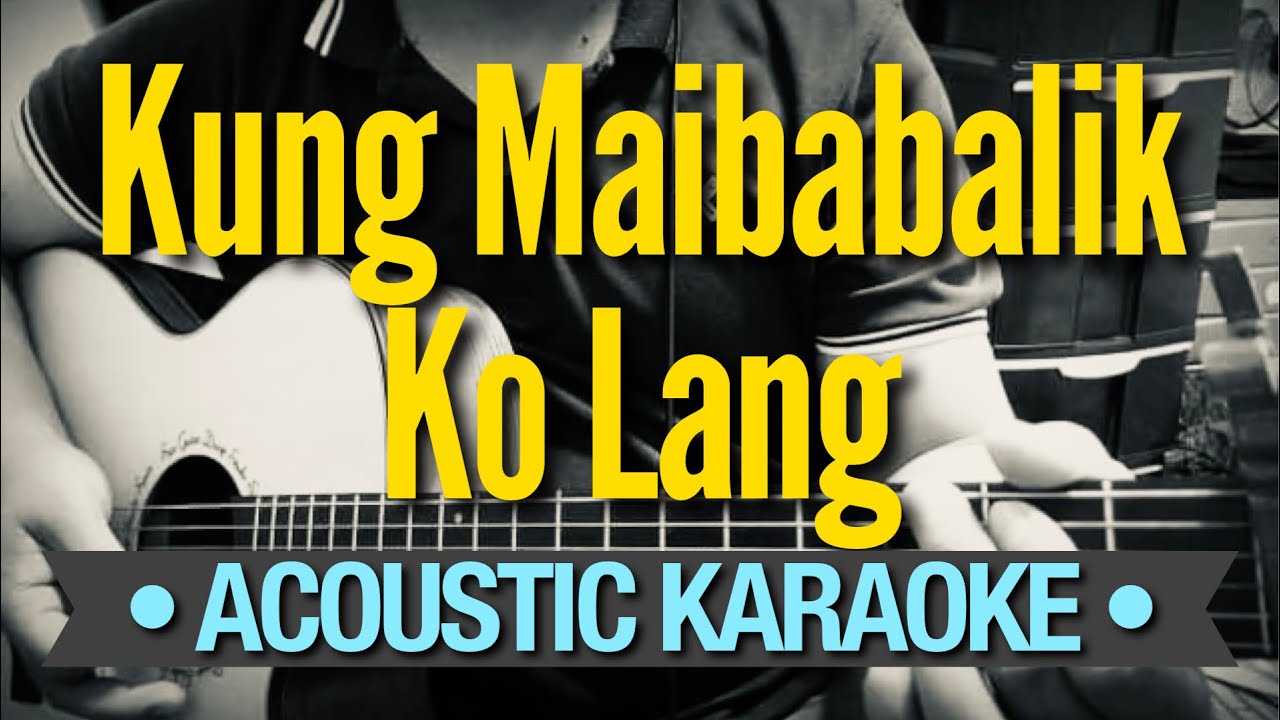 Kung Maibabalik Ko Lang - Regine Velasquez (Acoustic Karaoke)