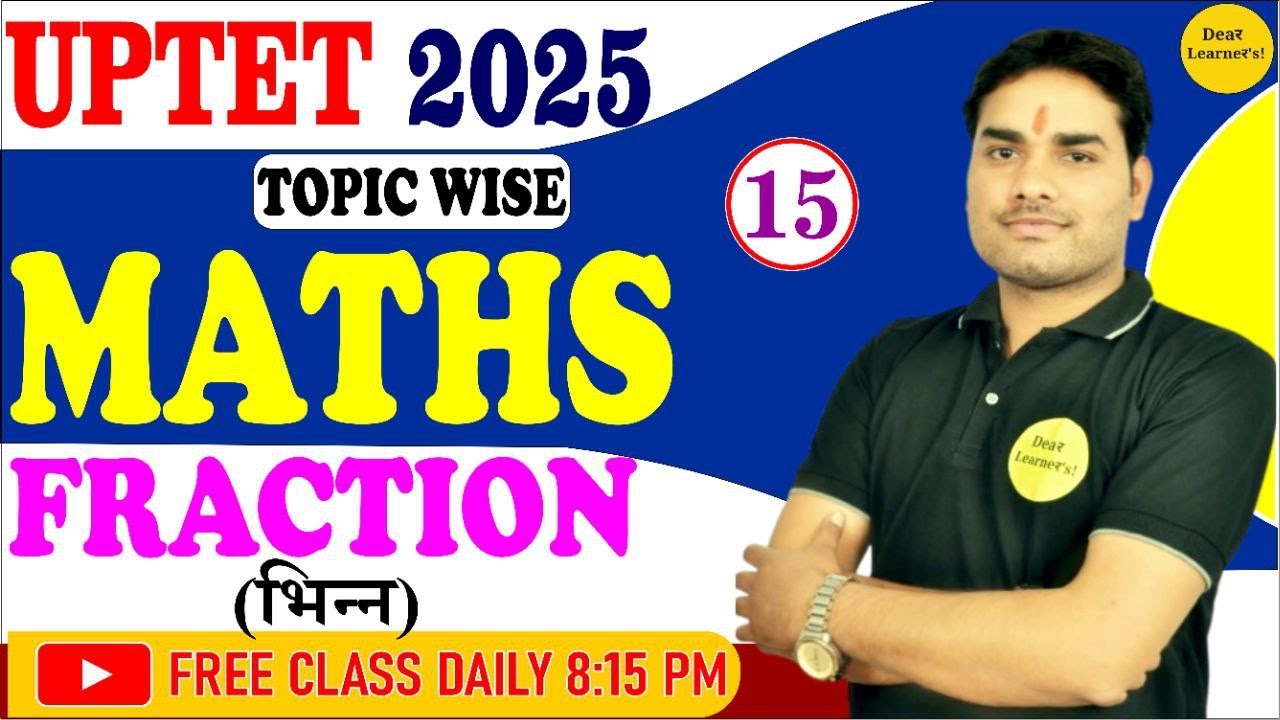 UPTET 2025 || MATHS ||  CLASS 15 || IMPORTANT CLASS BY Dear Learner's