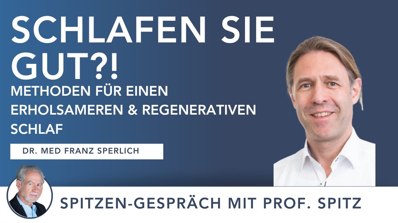 Wie Sie Ihren Schlaf nachhaltig optimieren können –  Dr. med Franz Sperlich & Prof. Jörg Spitz