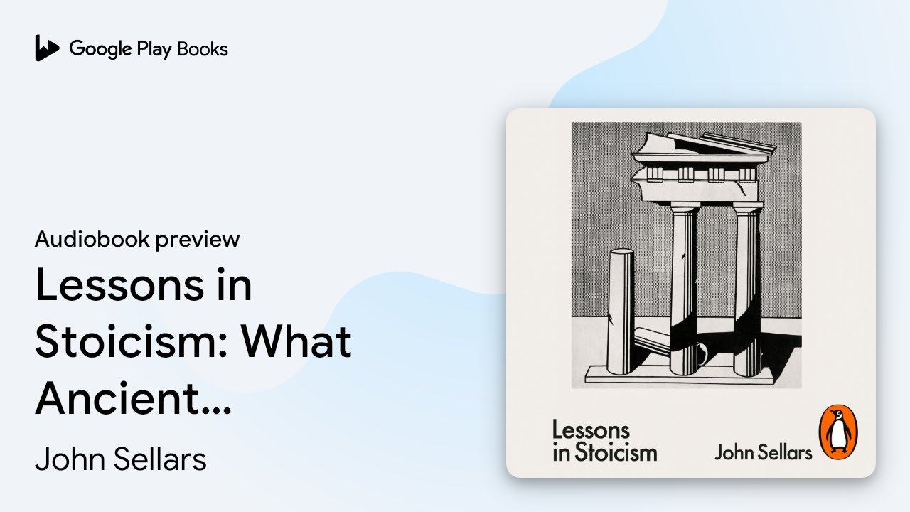 Lessons in Stoicism: What Ancient Philosophers… by John Sellars · Audiobook preview