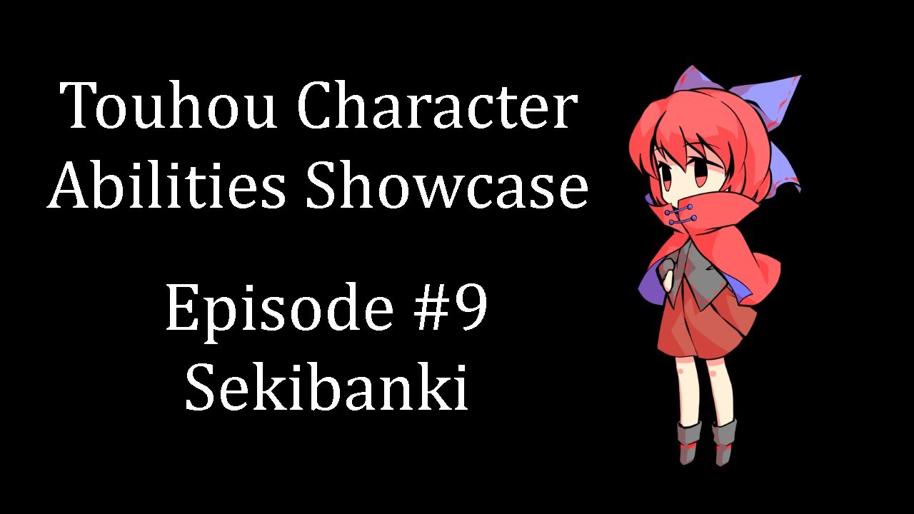 Touhou Character Abilities Showcase | Episode 9 | Sekibanki