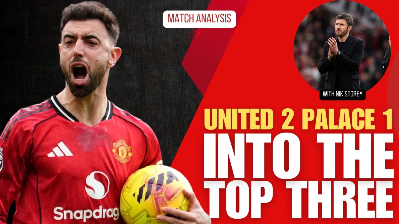 INTO THE TOP THREE: Full analysis as Bruno lead United's comeback win