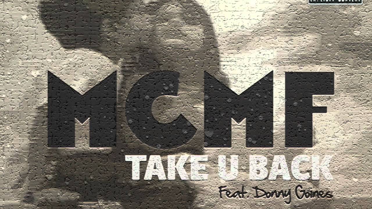 MCMF feat. Donny Goines - Take U Back [prod. by MCMF]