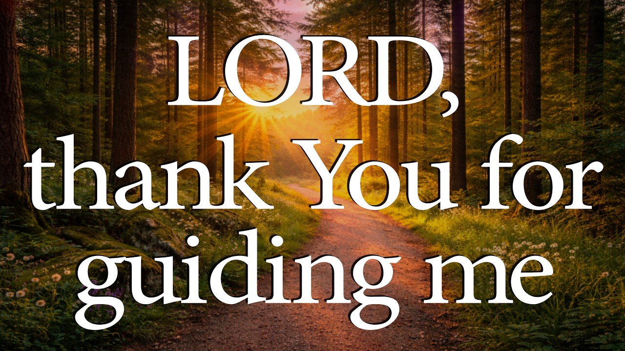 LORD, I'm Grateful for Your Guidance  —  Christian Prayer for Trust and Gratitude