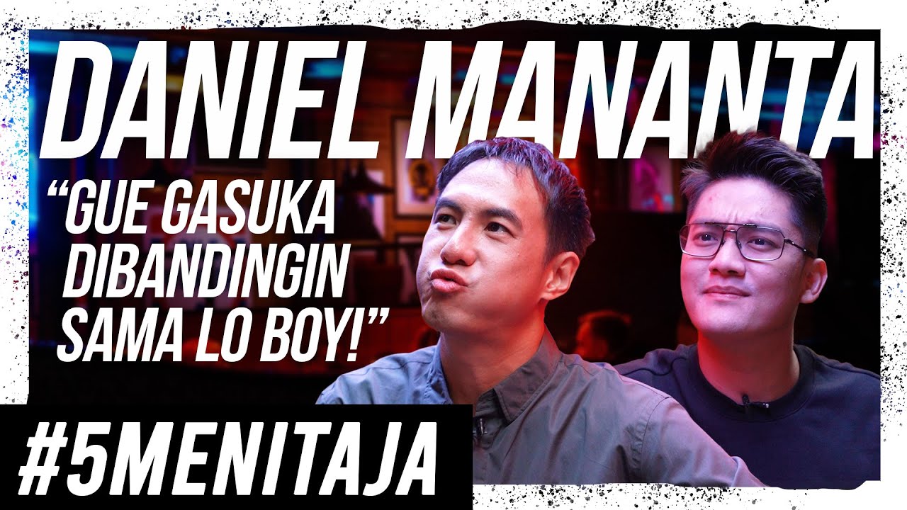DANIEL MANANTA GAK SUKA DIBANDINGIN SAMA BOY! | #5MENITAJA