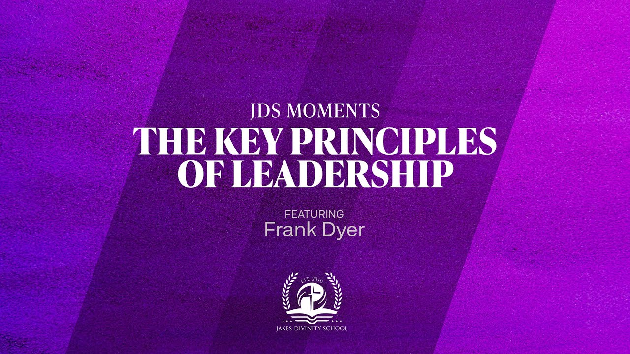 The Key Principles to Leadership - A Mentorship Moment with Frank Dyer