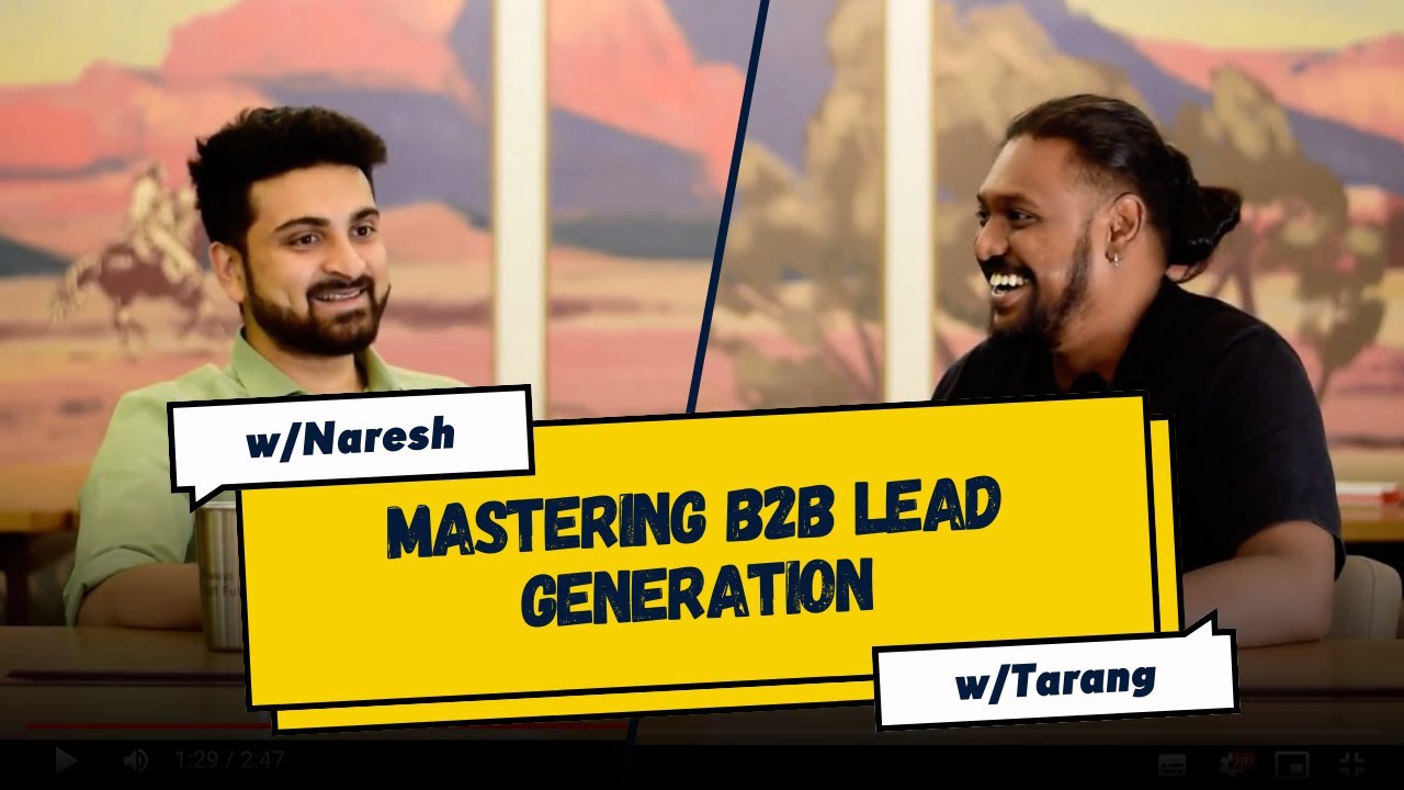 Mastering B2B Lead Generation: Expert Tips with Naresh and Tarang