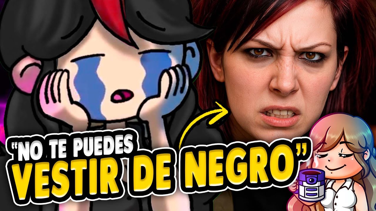 😭 PROGRES ME PROHIBEN SER G&Oacute;TICA Y VESTIRME DE NEGRO 😭