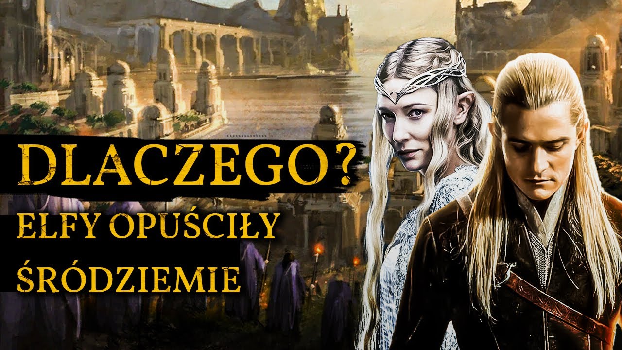 Dlaczego Elfy opuściły Śr&oacute;dziemie?