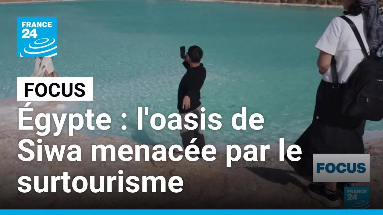 Égypte : la paradisiaque oasis de Siwa menacée par le surtourisme • FRANCE 24
