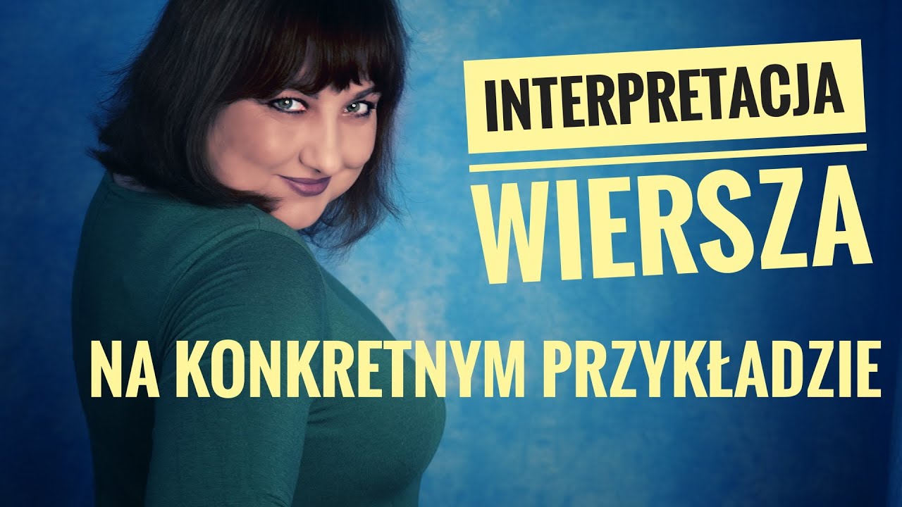 Interpretacja wiersza na przykładzie. Jak interpretować wiersz?