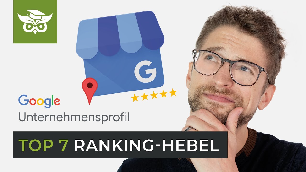Google Unternehmensprofil optimieren (Google My Business)
