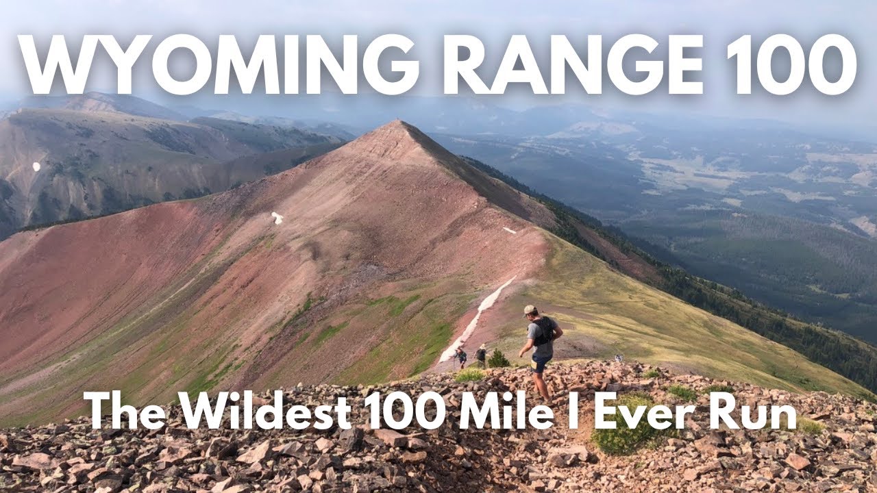 Wyoming Range 100 Mile 2024 - The Wildest 100 Mile I Ever Run - Long Form Ultra Running Documentary