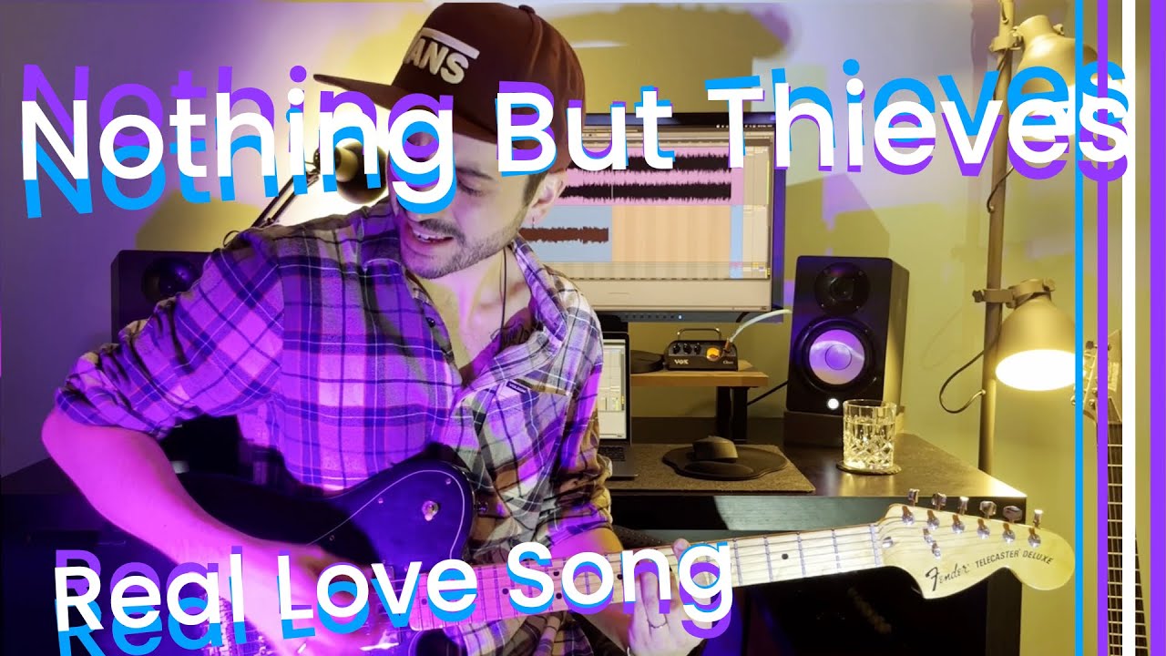 Guitar Cover I Real Love Song - Nothing But Thieves