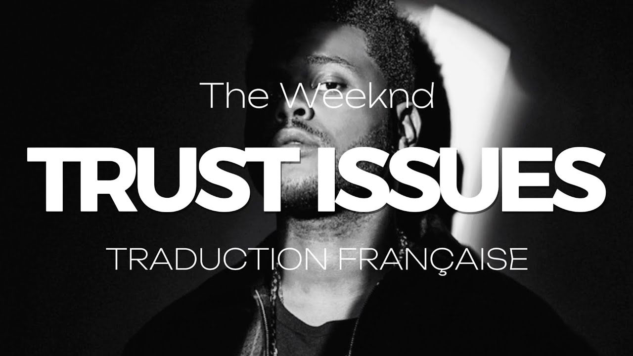 The Weeknd - Trust Issues (Traduction Française)