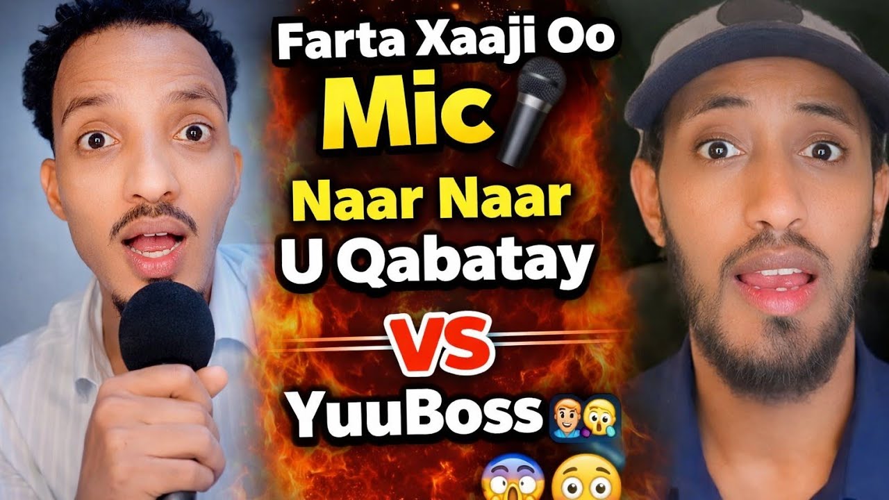 Farta Xaaji Oo Mic 🎤  Naar Naar U Qabatay Garyaqaan 🆚 YuuBoss 🙆‍♂️😱😳 