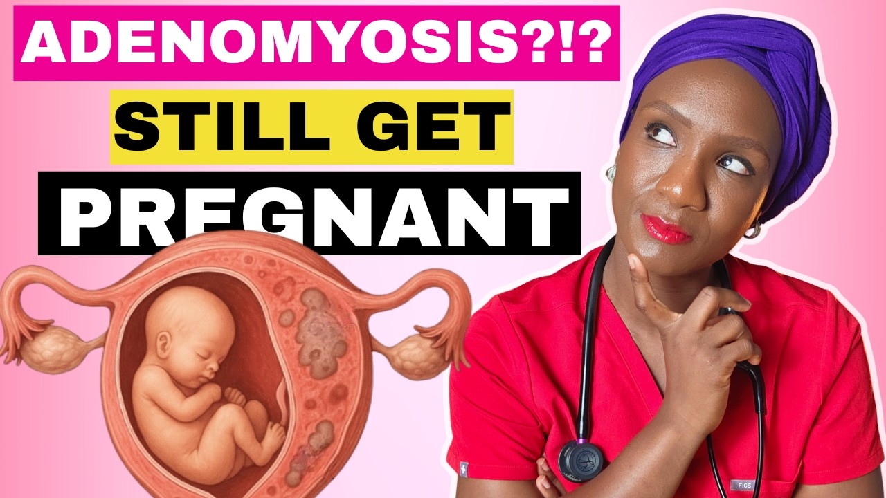 Adenomyosis & Fertility: Can You Still Get Pregnant? | Dr Kady Explains