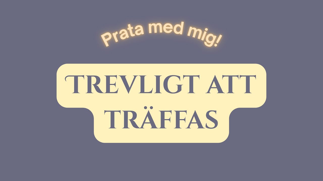 Dialog: Trevligt att tr&auml;ffas