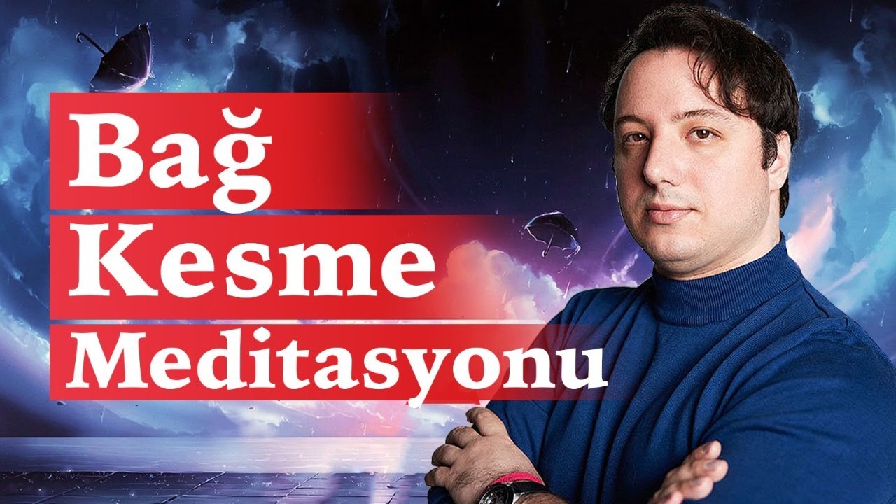 BAĞ KESME MEDİTASYONU