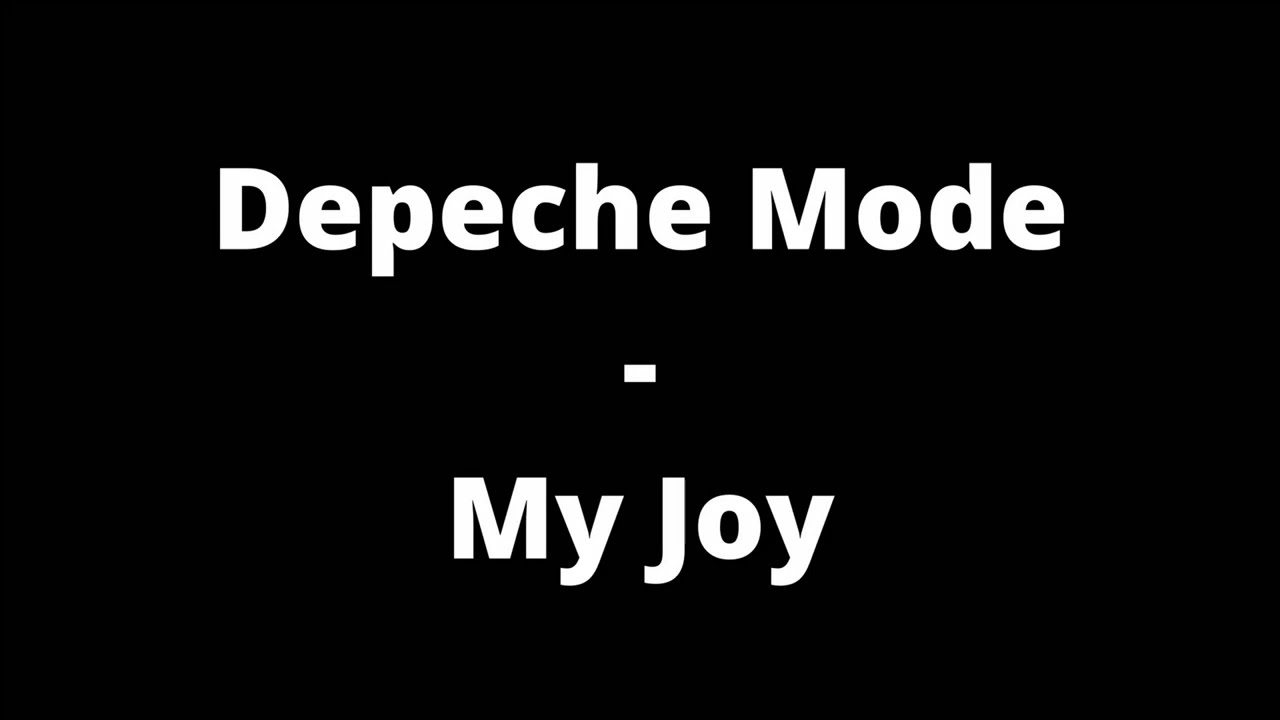Depeche Mode - My Joy (Lyrics)